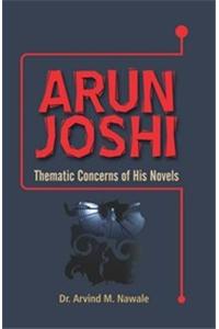 Arun Joshi: Thematic Concerns of His Novels