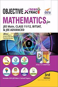 Objective NCERT Xtract Mathematics for JEE Main, Class 11/ 12, BITSAT & JEE Advanced 3rd Edition