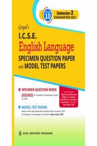 Goyal's ICSE English Language Specimen Question Paper with Model Test Papers For Class 10 Semester 2 Examination 2022