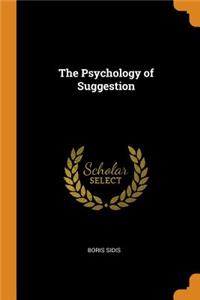 The Psychology of Suggestion