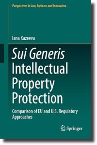 Sui Generis Intellectual Property Protection: Comparison of EU and U.S. Regulatory Approaches