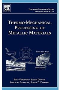 Thermo-Mechanical Processing of Metallic Materials: Volume 11