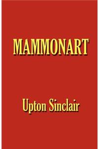 Mammonart - An Essay in Economic Interpretation