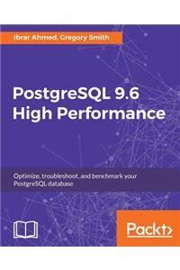 PostgreSQL 9.6 High Performance - Second Edition