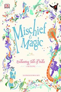 Mischief and Magic: Enchanting Tales of India - A Retelling