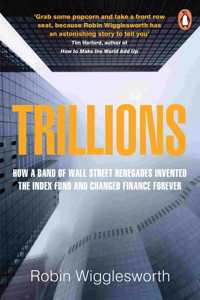 Trillions: How a Band of Wall Street Renegades Invented the Index Fund