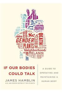 If Our Bodies Could Talk: A Guide to Operating and Maintaining a Human Body