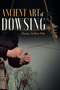 Ancient Art of Dowsing