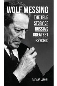 Wolf Messing: The True Story of Russia`s Greatest Psychic