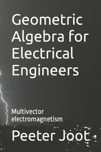 Geometric Algebra for Electrical Engineers: Multivector electromagnetism