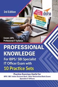 Professional Knowledge for IBPS/SBI Specialist IT Officer Exam with 10 Practice Sets