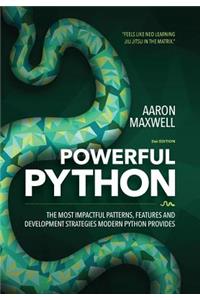 Powerful Python: The Most Impactful Patterns, Features, and Development Strategies Modern Python Provides