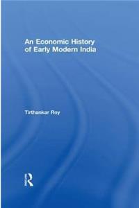 ECONOMIC HISTROY OF EARLY MODERN INDIA