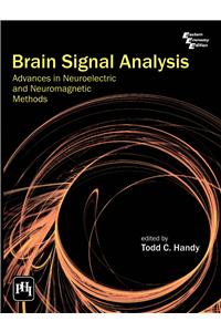 Brain Signal Analysis : Advances In Neuroelectric And Neuromagnetic Methods