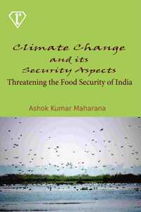 Climate Change and its Security Aspects: Threatening the Food Security of India