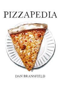 Pizzapedia: An Illustrated Guide to Everyone's Favorite Food