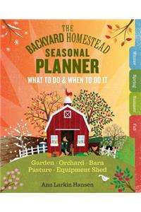 The Backyard Homestead Seasonal Planner