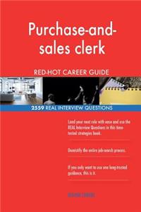 Purchase-and-sales clerk RED-HOT Career Guide; 2559 REAL Interview Questions