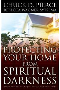 Protecting Your Home from Spiritual Darkness