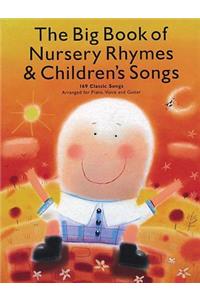 Big Book of Nursery Rhymes & Children's Songs: 169 Classic Songs Arranged for Piano, Voice and Guitar