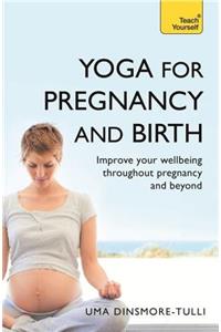 Yoga For Pregnancy And Birth: Teach Yourself