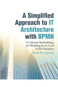 A Simplified Approach to IT Architecture with BPMN