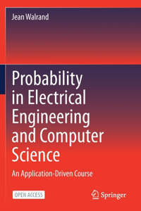 Probability in Electrical Engineering and Computer Science: An Application-Driven Course