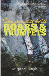 Roars & Trumpets : Tales From The Wild