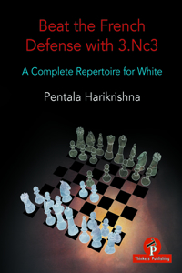 Beat the French Defense with 3.Nc3: A Complete Repertoire for White