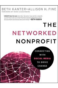 Networked Nonprofit: Connecting With Social Media to Drive Change