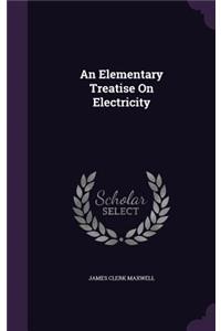 Elementary Treatise On Electricity