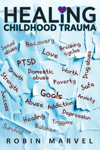 Healing Childhood Trauma: Transforming Pain into Purpose with Post-Traumatic Growth