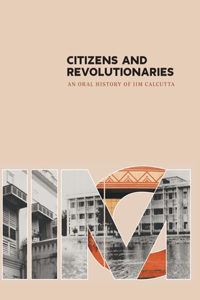 Citizens and Revolutionaries: An Oral History of IIM Calcutta