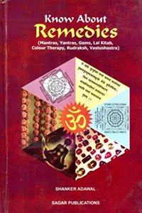 Know About Remedies: Mantras, Yantras, Gems, Lal Kitab, Colour Therapy, Rudraksh, Vastushastra