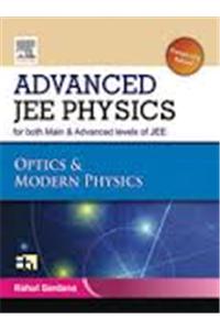 Advanced JEE Physics for Both Main & Advanced Levels of JEE Optics & Modern Physics