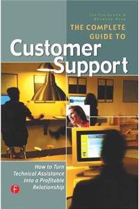 Complete Guide to Customer Support: How to Turn Technical Assistance Into a Profitable Relationship