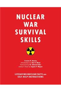 Nuclear War Survival Skills: Lifesaving Nuclear Facts and Self-Help Instructions