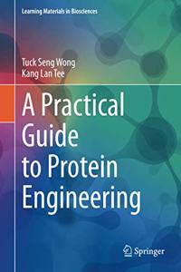 Practical Guide to Protein Engineering