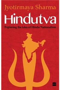 Hindutva: Exploring the Idea of Hindu Nationalism