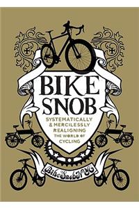 Bike Snob: Systematically & Mercilessly Realigning the World of Cycling