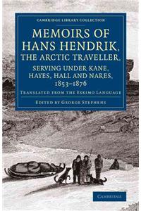 Memoirs of Hans Hendrik, the Arctic Traveller, Serving Under Kane, Hayes, Hall and Nares, 1853-1876