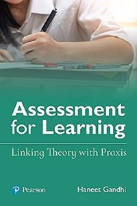 Assessment for Learning: Linking Theory with Praxis | First Edition | By Pearson