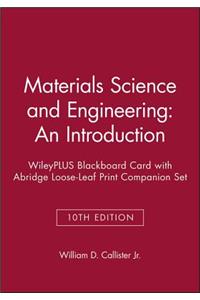 Materials Science and Engineering: An Introduction, 10e Wileyplus Blackboard Card with Abridge Loose-Leaf Print Companion Set