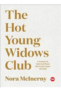 Hot Young Widows Club: Lessons on Survival from the Front Lines of Grief