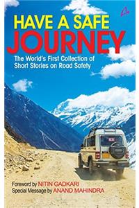 Have a Safe Journey: The World’s First Collection of Short Stories on Road Safety