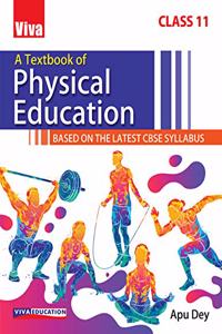 A Textbook of Physical Education, Class 11 - Based on the Latest CBSE Syllabus