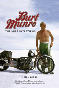 Burt Munro: The Lost Interviews: The Lost Interviews