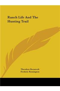 Ranch Life And The Hunting Trail