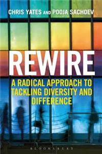 Rewire: A Radical Approach to Tackling Diversity and Difference