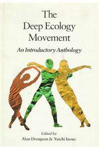 The Deep Ecology Movement: An Introductory Anthology